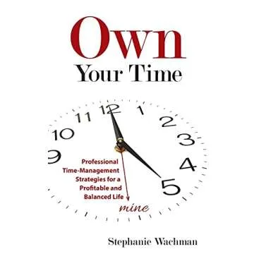 Own Your Time: Master Time-Management Strategies for Success