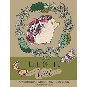 Life Of The Wild: A Whimsical Adult Coloring Book: Stress Relieving Animal Designs