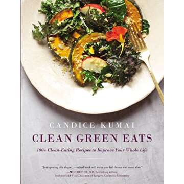 Clean Green Eats: 100+ Clean-Eating Recipes to Improve Your Whole Life