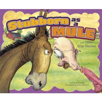 Stubborn as a Mule and Other Silly Similes (Ways to Say It)