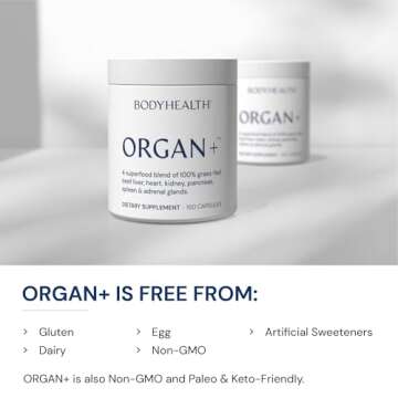 BodyHealth Organ+ Grass-Fed Glandular Organ Complex, Grassfed Beef Organ Supplement, Dessicated Beef Liver, Heart, Kidney, Pancreas, Spleen, Non GMO, Adrenal, Supplement, (150 Capsules)