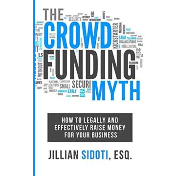 The Crowdfunding Myth: Legally and Effectively Raising Money for your Business