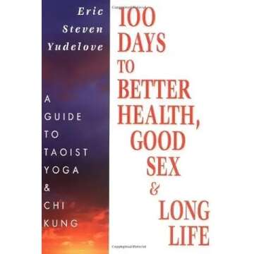 Transform Your Life with 100 Days to Better Health, Good Sex & Long Life