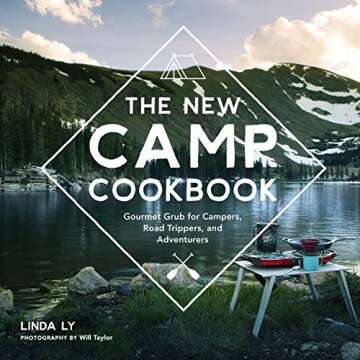 The New Camp Cookbook: Gourmet Grub for Campers, Road Trippers, and Adventurers (Great Outdoor Cooki...