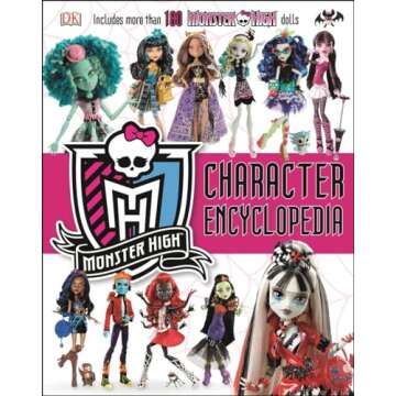 Monster High Character Encyclopedia: More Than 180 Monster High Dolls