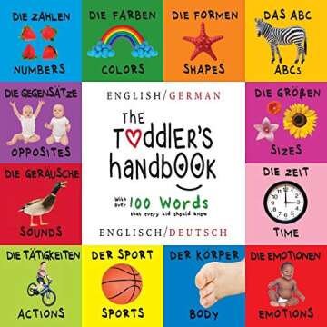 The Toddler's Handbook: Bilingual (English / German) (Englisch / Deutsch) Numbers, Colors, Shapes, S...