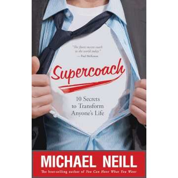 Supercoach: 10 Secrets to Transform Anyone's Life - A Life-Changing Guide