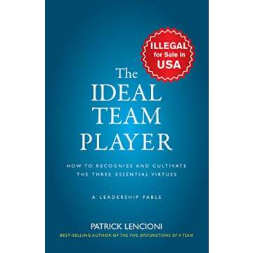 The Ideal Team Player: How to Recognize and Cultivate The Three Essential Virtues [Jan 01, 2016] Lencioni, Patrick M.