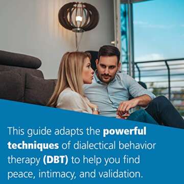 The High-Conflict Couple: A Dialectical Behavior Therapy Guide to Finding Peace, Intimacy, and Valid...