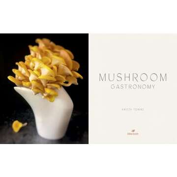 Mushroom Gastronomy: The Art of Cooking with Mushrooms to Delight Your Palate