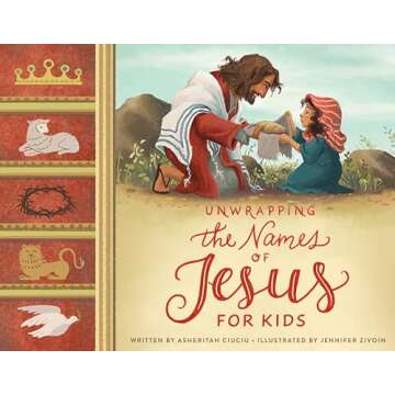 Unwrapping the Names of Jesus for Kids - A Beautiful Children's Book