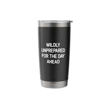 Wildly Unprepared For The Day Ahead, Funny, Jokes, Sarcastic Stainless Steel Insulated Tumbler