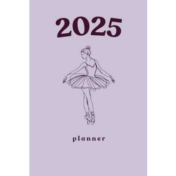 2025 Ballet Dancer Planner January-December 2025: Gift for Dancers with Motivational Quotes, Monthly...