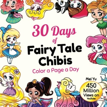30 Days of Fairy Tale Chibis: Color a Page a Day - Cute kawaii chibi coloring book for kids, teens, ...