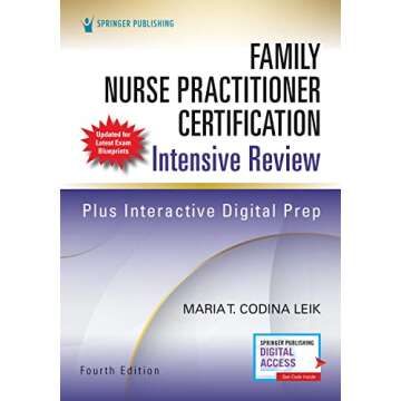 Family Nurse Practitioner Certification Intensive Review, Fourth Edition – Comprehensive Exam Prep...