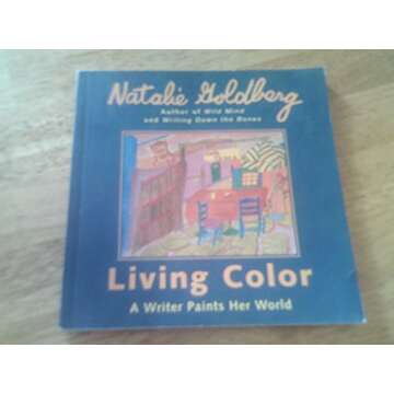 Living Color: A Writer Paints Her World - Experience the Vibrancy of Creativity
