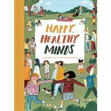 Happy, Healthy Minds: A children's guide to emotional wellbeing