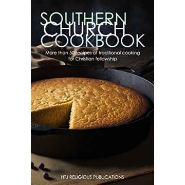 Southern Church Cookbook: 50+ Traditional Recipes for Fellowship