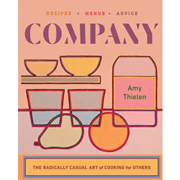 Company: The Radically Casual Art of Cooking for Others