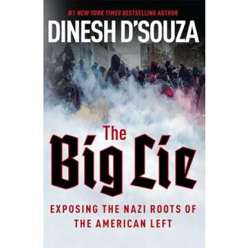 The Big Lie: Exposing the Nazi Roots of the American Left