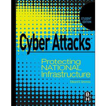 Cyber Attacks: Protecting National Infrastructure, STUDENT EDITION - Your Comprehensive Guide