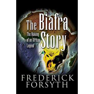 The Biafra Story: The Making of an African Legend - An Epic Tale of Resilience