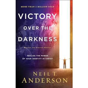 Victory Over the Darkness: Realize the Power of Your Identity in Christ