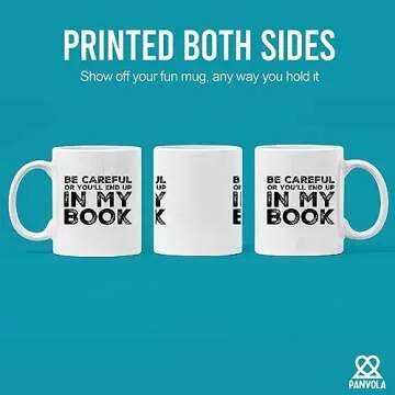Panvola Be Careful Or You'll End Up In My Book Writer Gifts Author Dad Mom Girlfriend Boyfriend Husband Wife Son Daughter Novelist Poet Ceramic Coffee Mug (11 oz)