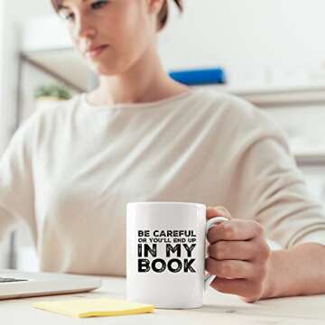 Panvola Be Careful Or You'll End Up In My Book Writer Gifts Author Dad Mom Girlfriend Boyfriend Husband Wife Son Daughter Novelist Poet Ceramic Coffee Mug (11 oz)