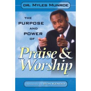 By Myles Munroe - Purpose & Power of Praise & Worship, The (6/20/00)
