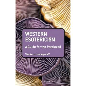 Western Esotericism: A Guide for the Perplexed (Guides for the Perplexed)