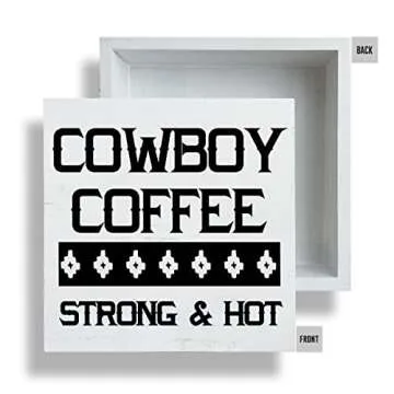 Farmhouse Cowboy Coffee Strong and Hot Wooden Box Sign