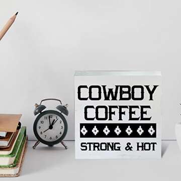 Farmhouse Cowboy Coffee Strong and Hot Wooden Box Sign