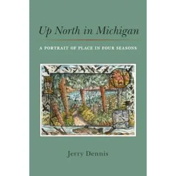 Up North in Michigan: A Portrait of Place in Four Seasons