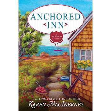 Anchored Inn (Gray Whale Inn Mysteries Book 10): A Cozy Mystery Escapade
