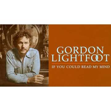 Gordon Lightfoot: If You Could Read My Mind