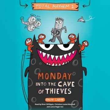 Monday: Into the Cave of Thieves: Total Mayhem, Book 1 - An Unforgettable Adventure in Fantasy and A...
