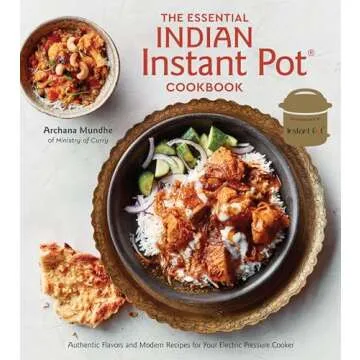 Essential Indian Instant Pot Cookbook: Authentic Recipes Made Easy