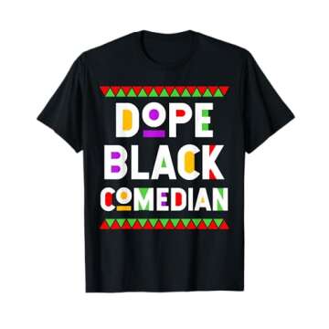 Dope Black Comedian African American Job Proud Profession T-Shirt