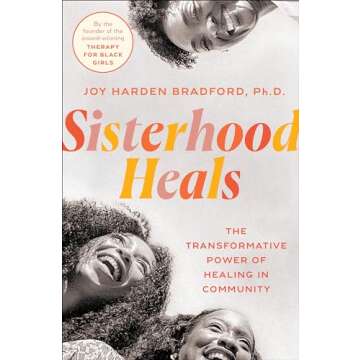 Sisterhood Heals: The Transformative Power of Healing in Community