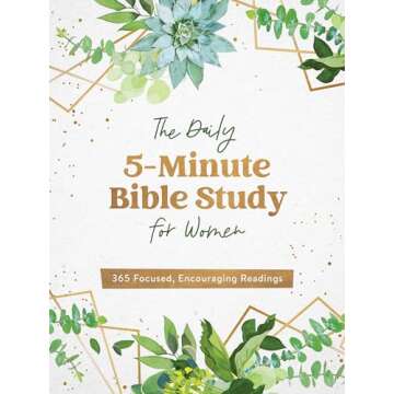 The Daily 5-Minute Bible Study for Women: 365 Focused Daily Readings
