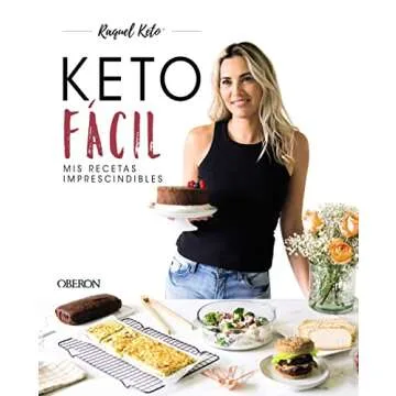 Keto fácil: Mis recetas imprescindibles para un estilo de vida saludable