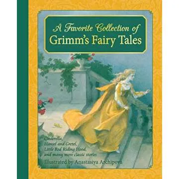A Favorite Collection of Grimm's Fairy Tales: Cinderella, Little Red Riding Hood, Snow White and the...