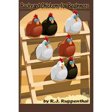 Backyard Chickens for Beginners: Your Essential Guide to Raising Healthy, Happy Chickens