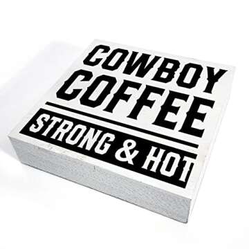 Cowboy Coffee Strong & Hot Wooden Box Sign for Home Decor