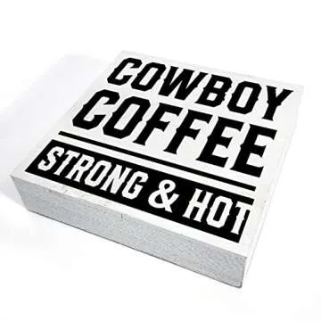 Cowboy Coffee Strong & Hot Wooden Box Sign for Home Decor