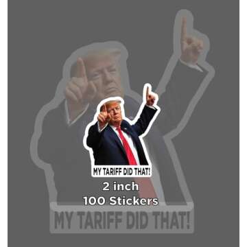 I Did That Tariff Donald Trump Meme Sticker Outdoor Waterproof Sticker Pack 2 in x 2 in - 100 Die Cut Decals Political Humor