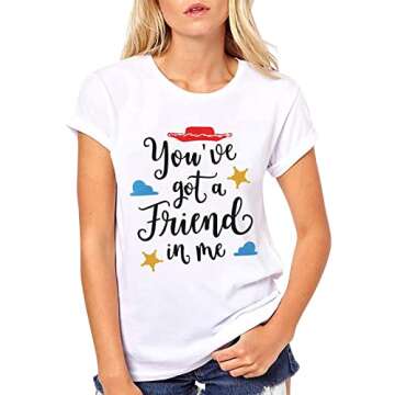 You've Got a Friend in Me T Shirt Women Funny Letter Print Shirts Cute Graphic Tee Casual Summer Sho...