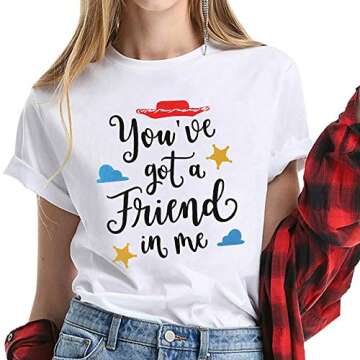 You've Got a Friend in Me Funny Letter Print T Shirt