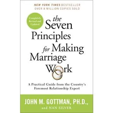 The Seven Principles for Making Marriage Work: A Practical Guide from the Country's Foremost Relatio...